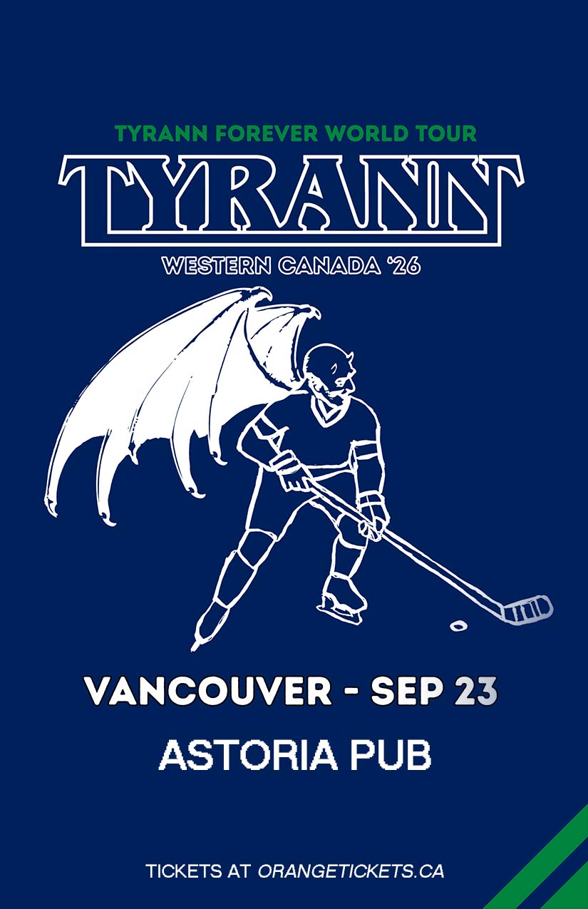 TYRANN Live in Vancouver